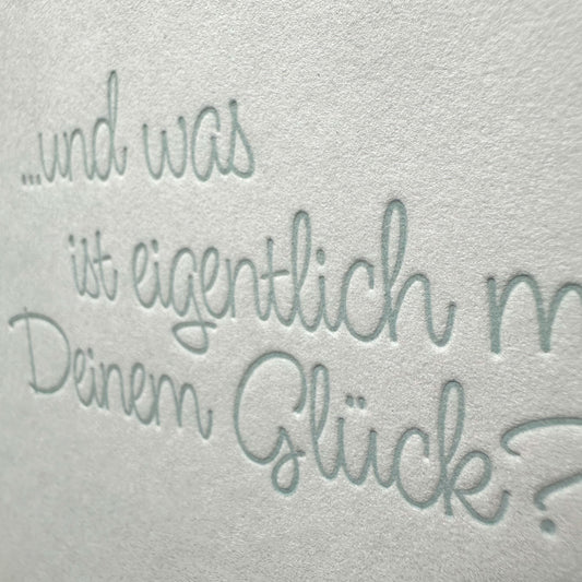 Und was ist mit Deinem Glück?